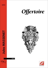 Jules Massenet et Jean-Christophe Branger - Offertoire - pour orgue.