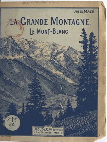 La grande montagne. Le Mont-Blanc