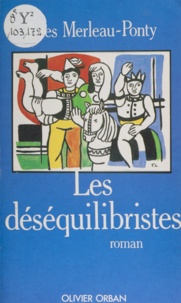 Jules Merleau-Ponty - Les Déséquilibristes.