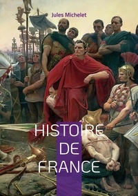 Jules Michelet - Histoire de France - Volume 1.