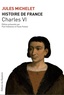 Jules Michelet et Paul Viallaneix - Histoire de France - Tome 4, Charles VI.