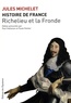 Jules Michelet - Histoire de France - Tome 12, Richelieu et la Fronde.