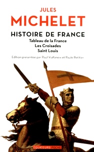 Jules Michelet - Histoire de France - Tome 2, Tableau de la France, Les croisades, Saint-Louis.
