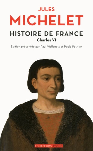 Histoire de France. Tome 4, Charles VI