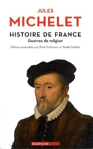 Histoire de France. Tome 9, Guerres de religion