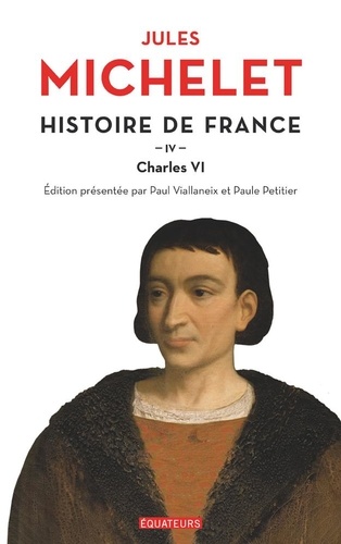 Histoire de France. Tome 4, Charles VI