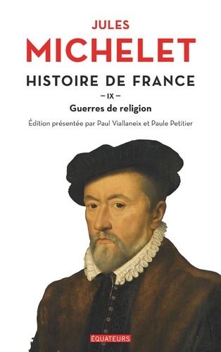 Histoire de France. Tome 9, Guerres de religion