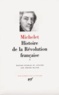 Jules Michelet - Histoire de la Révolution Française - Tome 1, Livres I à VII (avril 1789 - novembre 1792).