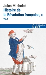 Jules Michelet - Histoire de la Révolution française - Tome 2, Volume 1.