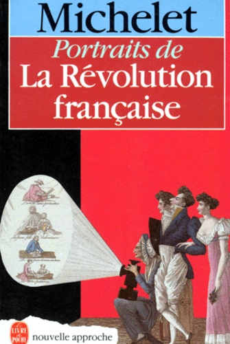 Jules Michelet - La Révolution française - Tome 2, Portraits de la Révolution.