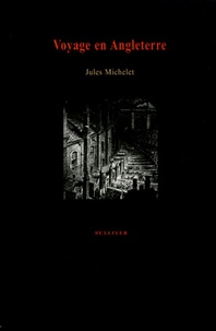 Jules Michelet - Voyage en Angleterre - Août-septembre 1834.