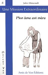 Jules Mimeault - Mon âme est mère.