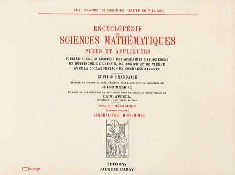 Jules Molk et Paul Appell - Encyclopédie des sciences mathématiques pures et appliquées - Tome 4, Mécanique, Volume 1, Généralités, historique.