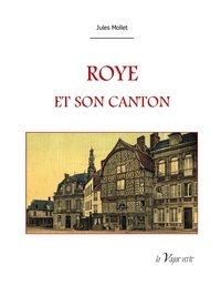 Jules Mollet - Roye et son canton.