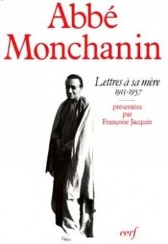 Jules Monchanin - Lettres à sa mère - 1913-1957.