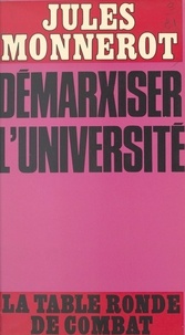 Jules Monnerot et Philippe Tesson - Démarxiser l'université.