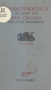 Jules Monnerot - Les faits sociaux ne sont pas des choses.