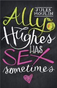 Jules Moulin - Ally Hughes Has Sex Sometimes.