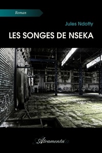 Jules Ndotty - Les songes de Nseka.