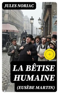 La bêtise humaine (Eusèbe Martin)