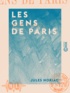 Jules Noriac - Les Gens de Paris.