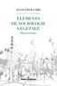 Jules Pavillard et Frédéric Bioret - Eléments de sociologie végétale (phytosociologie).