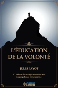 Téléchargements gratuits de livres audio pour pc L'éducation de la volonté 9782491861278 in French
