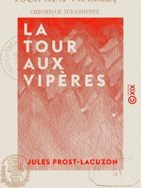 La Tour aux vipères - Chronique jurassienne du XVe siècle