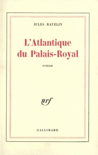 Jules Ravelin - L'Atlantique du Palais-Royal.