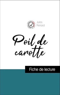 Analyse de l'œuvre : Poil de carotte (résumé et fiche de lecture plébiscités par les enseignants sur fichedelecture.fr)