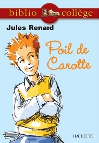 Jules Renard et Béatrice Mandopoulos - Bibliocollège - Poil de Carotte, Jules Renard.