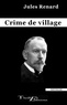 Jules Renard - Crime de village.