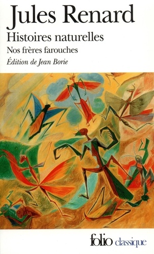 Jules Renard - Histoires naturelles - Nos frères farouches.