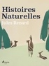 Jules Renard - Histoires Naturelles.