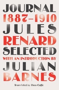 Jules Renard et Julian Barnes - Journal 1887-1910 (riverrun editions) - an exclusive new selection of the astounding French classic.