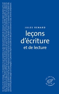 Jules Renard - Leçons d'écriture et de lecture.