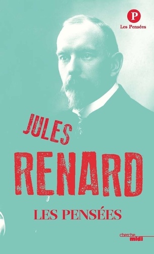 Jules Renard - Pensées.