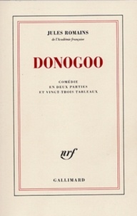Jules Romains - Donogoo - Comédie en 2 parties et 23 tableaux.