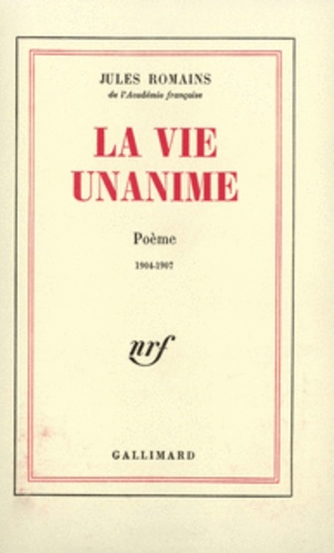 Jules Romains - La vie unanime - Poèmes 1904-1907.