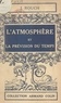 Jules Rouch et Paul Montel - L'atmosphère et la prévision du temps.