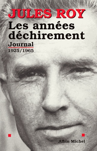 Les Années déchirement. Journal 1 : 1925-1965