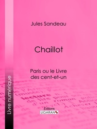 Jules Sandeau et  Ligaran - Chaillot - Paris ou le Livre des cent-et-un.