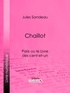 Jules Sandeau et  Ligaran - Chaillot - Paris ou le Livre des cent-et-un.