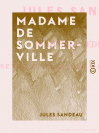 Jules Sandeau - Madame de Sommerville.