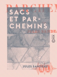 Jules Sandeau - Sacs et Parchemins.