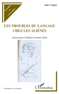 Jules Séglas - Les troubles du langage chez les aliénés.