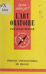 Jules Senger et Paul Angoulvent - L'art oratoire.