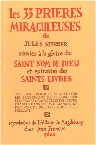Jules Sperber - Les 33 Prieres Miraculeuses De Jules Sperber.