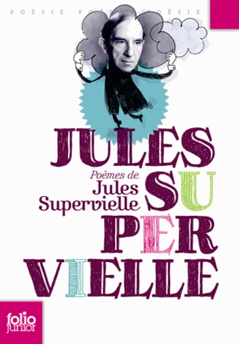Jules Supervielle - Poèmes de Jules Supervielle.