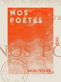 Jules Tellier - Nos poètes.